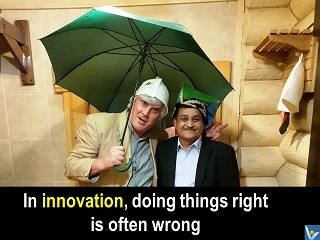 Inspirational quote In innovation, doing things right is often wrong Vadim Kotelnikov