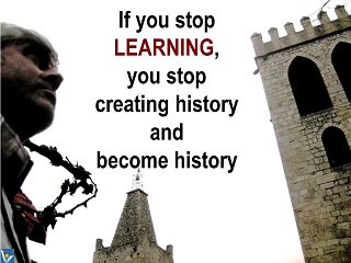 Vadim Kotelnikov  message to the World on Learning: if you stop learning you stop creating history and become history